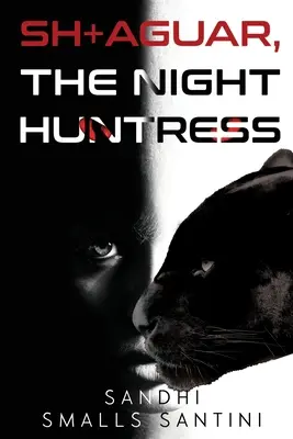 SH+AGUAR, Vânătoarea nopții - SH+AGUAR, The Night Huntress