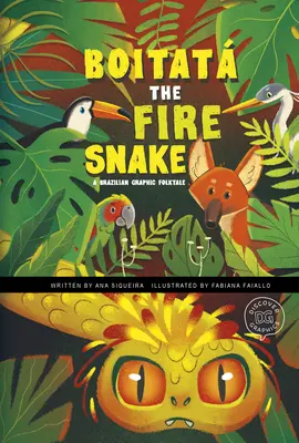 Șarpele de foc Boitat: Un basm popular grafic brazilian - Boitat the Fire Snake: A Brazilian Graphic Folktale