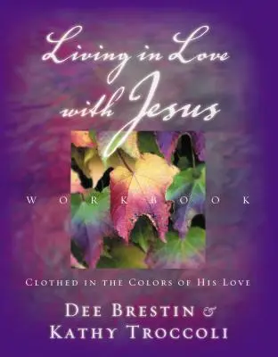 Trăind îndrăgostit de Iisus Carte de lucru: Îmbrăcat în culorile iubirii Sale [Cu cărți perforate de memorare a Bibliei] - Living in Love with Jesus Workbook: Clothed in the Colors of His Love [With Perforated Bible Memorization Cards]