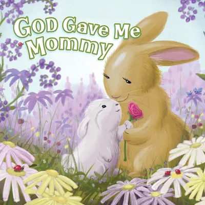 Dumnezeu mi-a dat-o pe mami - God Gave Me Mommy
