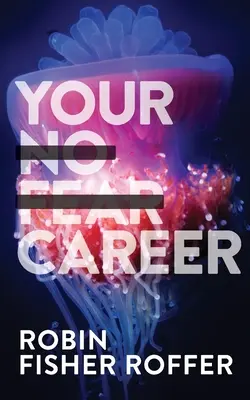 Cariera ta fără frică - Your No Fear Career