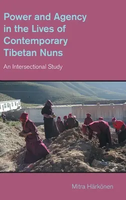Putere și agenție în viețile călugărițelor tibetane contemporane: Un studiu intersecțional - Power and Agency in the Lives of Contemporary Tibetan Nuns: An Intersectional Study