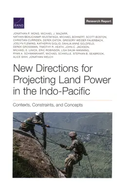 Noi direcții pentru proiectarea puterii terestre în Indo-Pacific: Contexte, constrângeri și concepte - New Directions for Projecting Land Power in the Indo-Pacific: Contexts, Constraints, and Concepts
