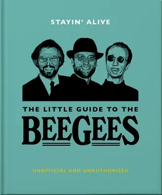 Stayin' Alive: Micul ghid pentru Bee Gees - Stayin' Alive: The Little Guide to the Bee Gees