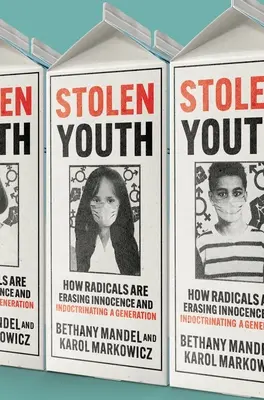 Tineretul furat: Cum Radicalii Șterg Inocența și Indoctrinează o Generație - Stolen Youth: How Radicals Are Erasing Innocence and Indoctrinating a Generation