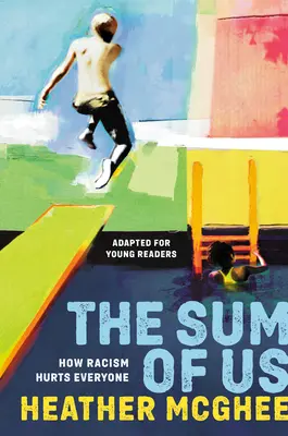 The Sum of Us (Adapted for Young Readers): Cum rănește rasismul pe toată lumea - The Sum of Us (Adapted for Young Readers): How Racism Hurts Everyone