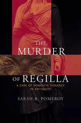 Uciderea Regillei: un caz de violență domestică în Antichitate - Murder of Regilla: A Case of Domestic Violence in Antiquity