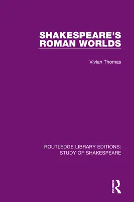 Lumile romane ale lui Shakespeare - Shakespeare's Roman Worlds