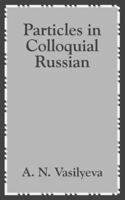 Particulele în limba rusă colocvială - Particles in Colloquial Russian