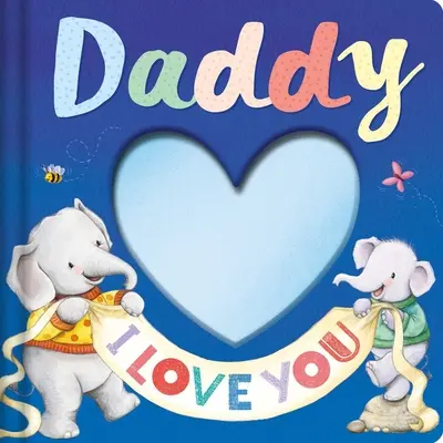 Tati te iubesc: Cartea de povești Keepsake - Daddy I Love You: Keepsake Storybook