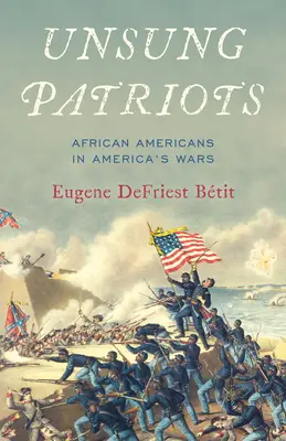 Unsung Patriots: Afro-americanii în războaiele Americii - Unsung Patriots: African Americans in America's Wars