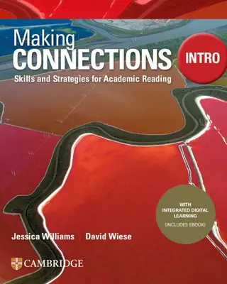 Making Connections Intro Student's Book with Integrated Digital Learning: Competențe și strategii pentru lectura academică - Making Connections Intro Student's Book with Integrated Digital Learning: Skills and Strategies for Academic Reading