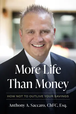 Mai multă viață decât bani: Cum să nu trăiești mai mult decât economiile tale - More Life Than Money: How Not to Outlive Your Savings