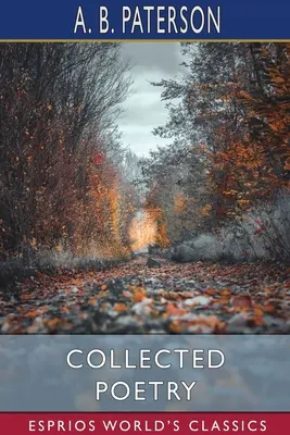 Colecția de poezii (Esprios Classics) - Collected Poetry (Esprios Classics)