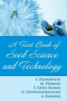 Un manual de știință și tehnologie a semințelor - A Textbook of Seed Science and Technology
