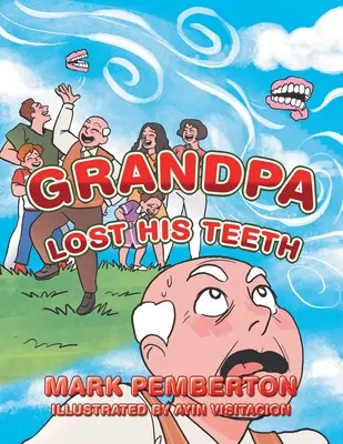 Bunicul și-a pierdut dinții - Grandpa Lost His Teeth
