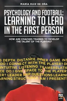 Psihologia și fotbalul: Să învățăm să conducem la persoana întâi: Cum sunt pregătiți antrenorii pentru a dezvolta talentul jucătorilor? - Psychology and football: learning to lead in the first person: How are coaches trained to develop the talent of the players?