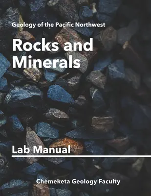 Rocks and Minerals (Roci și minerale): Manual de laborator de geologie - Rocks and Minerals: Geology Lab Manual