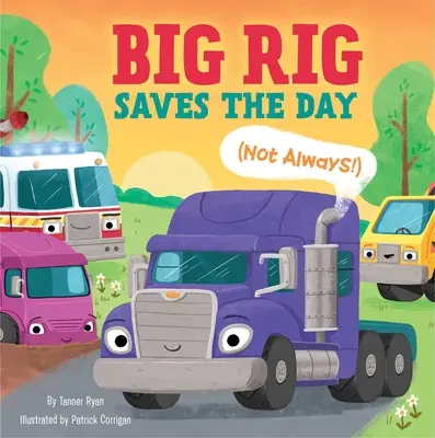 Big Rig salvează ziua (nu întotdeauna!) - Big Rig Saves the Day (Not Always!)