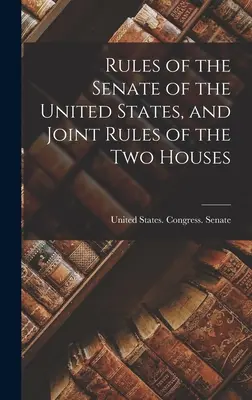 Regulamentul Senatului Statelor Unite ale Americii și Regulamentul comun al celor două Camere - Rules of the Senate of the United States, and Joint Rules of the Two Houses