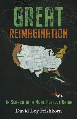 Marea Reimaginare: În căutarea unei uniuni mai perfecte - The Great Reimagination: In Search of a More Perfect Union