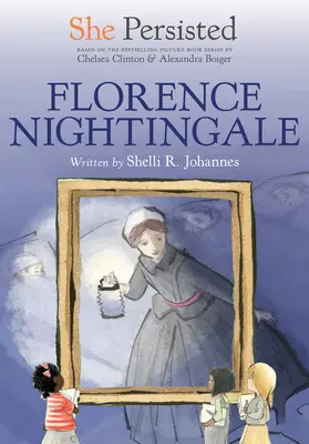 Ea a persistat: Florence Nightingale - She Persisted: Florence Nightingale