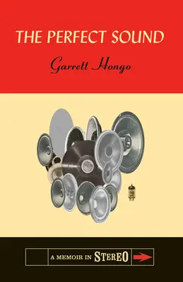 Sunetul perfect: A Memoir in Stereo - The Perfect Sound: A Memoir in Stereo