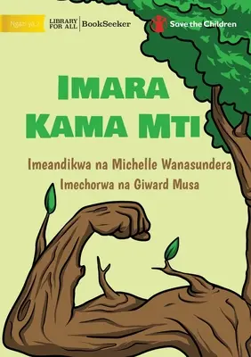 Puternic ca un copac - Imara Kama Mti - Strong Like A Tree - Imara Kama Mti