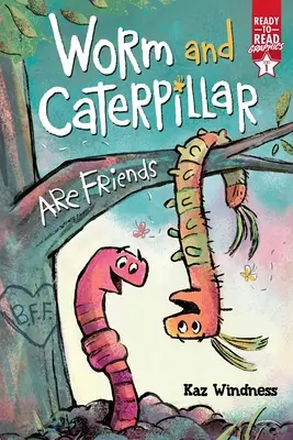 Viermele și omida sunt prieteni: Ready-To-Read Grafică Nivelul 1 - Worm and Caterpillar Are Friends: Ready-To-Read Graphics Level 1