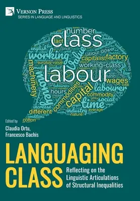 Limbajul clasei: Reflectând asupra articulărilor lingvistice ale inegalităților structurale - Languaging Class: Reflecting on the Linguistic Articulations of Structural Inequalities