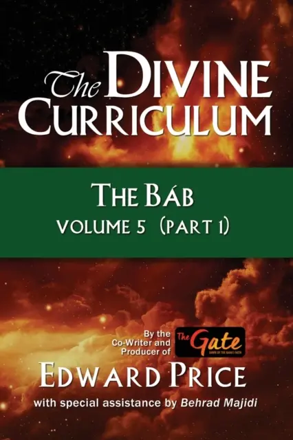 Curriculum divin: The Bab Vol 5, Partea 1 - The Divine Curriculum: The Bab Vol 5, Part 1