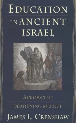 Educația în Israelul antic: Dincolo de tăcerea mortală - Education in Ancient Israel: Across the Deadening Silence