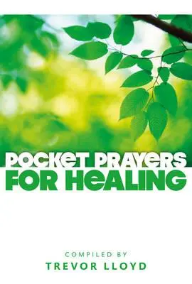 Rugăciuni de buzunar pentru vindecare - Pocket Prayers for Healing