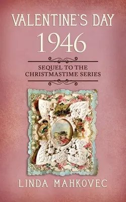 Valentine's Day 1946: Continuare a seriei Christmastime - Valentine's Day 1946: Sequel to the Christmastime Series