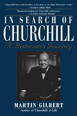 În căutarea lui Churchill: Călătoria unui istoric - In Search of Churchill: A Historian's Journey