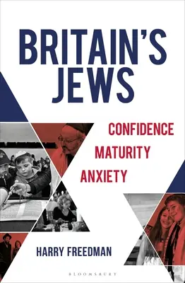 Evreii din Marea Britanie: Încredere, maturitate, anxietate - Britain's Jews: Confidence, Maturity, Anxiety