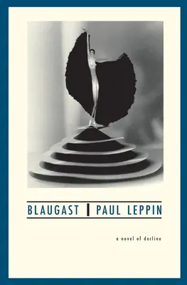 Blaugast: Un roman al declinului - Blaugast: A Novel of Decline