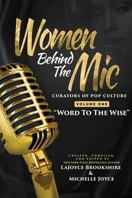 Women Behind The Mic: Curatoare ale culturii pop Volumul unu Word To The Wise - Women Behind The Mic: Curators of Pop Culture Volume One Word To The Wise