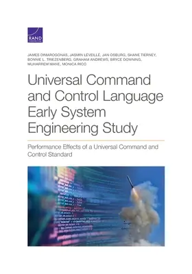 Limbaj universal de comandă și control Ingineria sistemelor timpurii: Efectele de performanță ale unui standard universal de comandă și control - Universal Command and Control Language Early System Engineering: Performance Effects of a Universal Command and Control Standard