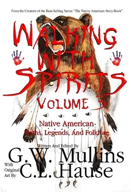 Walking With Spirits Volume 3 Mituri, legende și folclor nativ american - Walking With Spirits Volume 3 Native American Myths, Legends, And Folklore