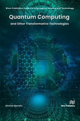Calculul cuantic și alte tehnologii transformative - Quantum Computing and Other Transformative Technologies