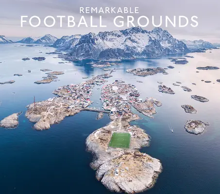 Terenuri de fotbal remarcabile - Remarkable Football Grounds