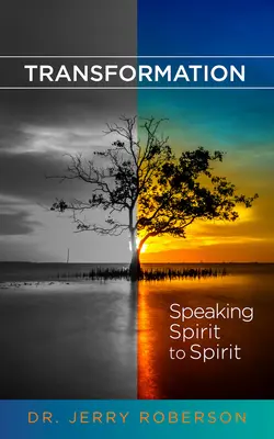 Transformarea: Vorbind de la spirit la spirit - Transformation: Speaking Spirit to Spirit