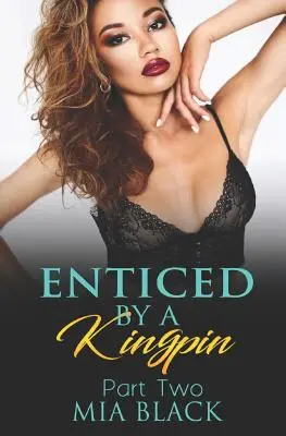 Sedus de un Kingpin 2 - Enticed By A Kingpin 2