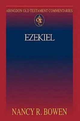 Abingdon Comentariile Vechiului Testament: Ezekiel - Abingdon Old Testament Commentaries: Ezekiel
