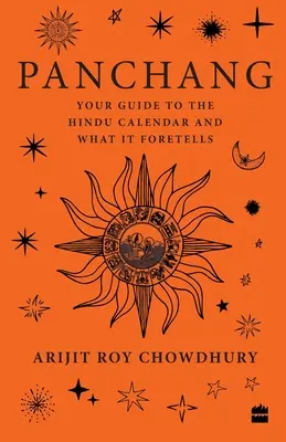Panchang: Ghidul dvs. pentru calendarul hindus și ceea ce acesta prevestește - Panchang: Your Guide to the Hindu Calendar and What It Foretells