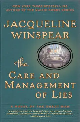 Îngrijirea și gestionarea minciunilor: Un roman al Marelui Război - The Care and Management of Lies: A Novel of the Great War