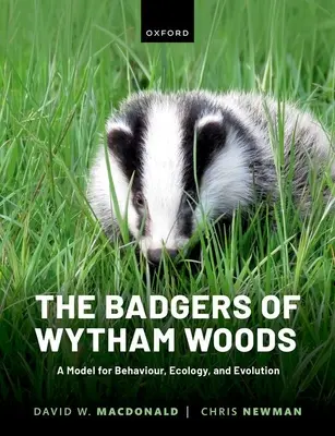 Bursucii din Wytham Woods: Un model pentru comportament, ecologie și evoluție - The Badgers of Wytham Woods: A Model for Behaviour, Ecology, and Evolution