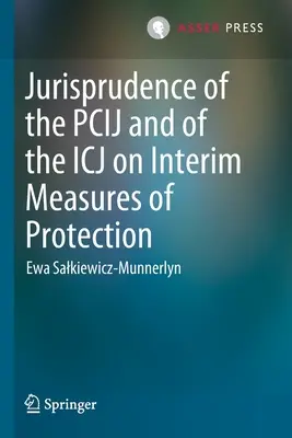 Jurisprudența Pcij și a Icj privind măsurile provizorii de protecție - Jurisprudence of the Pcij and of the Icj on Interim Measures of Protection