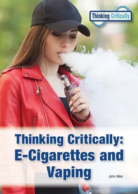 Gândirea critică: E-Cigarete și Vaping - Thinking Critically: E-Cigarettes and Vaping